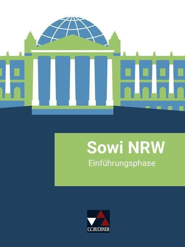 Sowi NRW / Sowi NRW - Einführungsphase - neu: Unterrichtswerk für Sozialwissenschaften in der gymnasialen Oberstufe in Nordrhein-Westfalen (Sowi NRW: ... gymnasialen Oberstufe in Nordrhein-Westfalen)