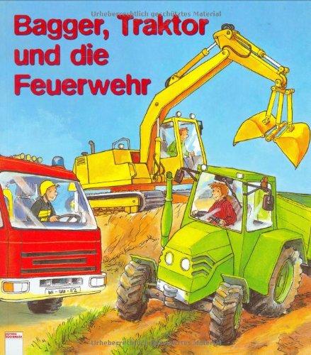 Bagger, Traktor und die Feuerwehr