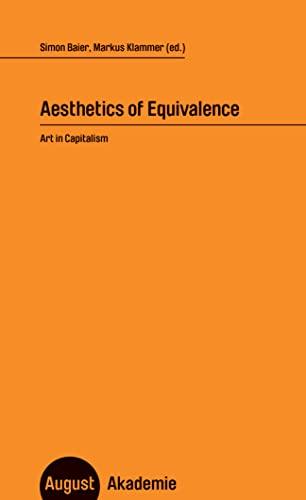 Aesthetics of Equivalence: Art in Capitalism (August Akademie)