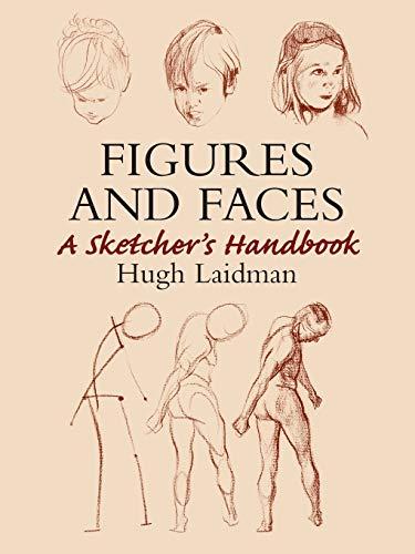 Figures And Faces: A Sketcher's Handbook (Dover Art Instruction)