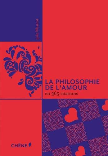 La philosophie de l'amour en 365 citations