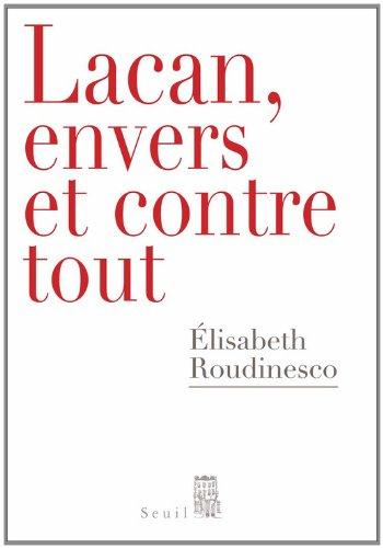 Lacan, envers et contre tout