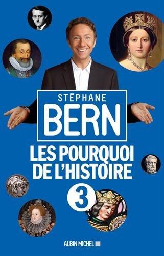 Les pourquoi de l'histoire. Vol. 3