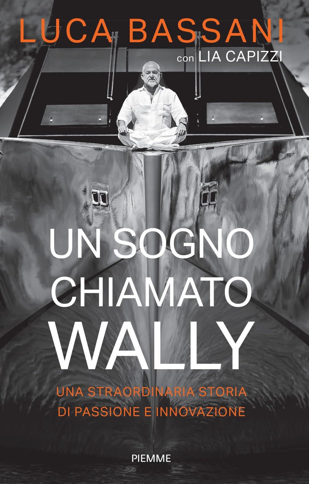 Un sogno chiamato Wally. Una straordinaria storia di passione e innovazione (Saggi PM)