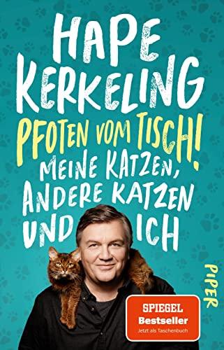 Pfoten vom Tisch!: Meine Katzen, andere Katzen und ich | Der SPIEGEL-Bestseller #1 jetzt im Taschenbuch