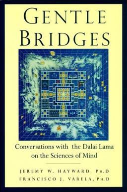 GENTLE BRIDGES: Conversations with the Dalai Lama on the Sciences of Mind