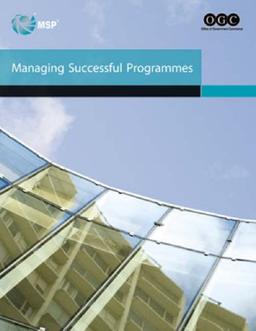 Managing Successful Programmes 2007: Office of Government Commerce