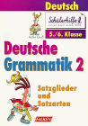 Deutsche Grammatik II. Satzglieder und Satzarten 5./6. Klasse.