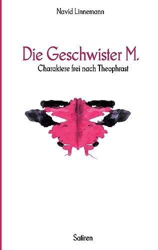 Die Geschwister M.: Charaktere frei nach Theophrast