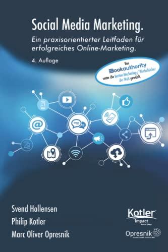 Social Media Marketing: Ein praxisorientierter Leitfaden für erfolgreiches Online-Marketing (Opresnik Management Guides, Band 17)