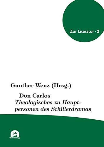 Don Carlos: Theologisches zu Hauptpersonen des Schillerdramas (Zur Literatur)