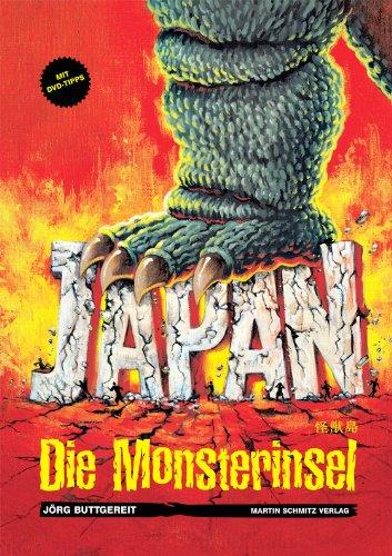 Japan - Die Monsterinsel: Godzilla, Gamera, Frankenstein und Co. Mit DVD-Tipps