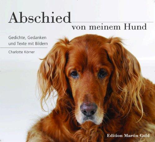 Abschied von meinem Hund: Gedanken, Gedichte und Texte mit Bildern