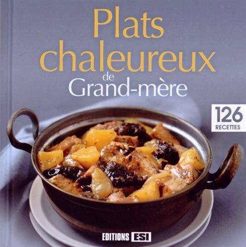 Plats chaleureux de grand-mère : 126 recettes