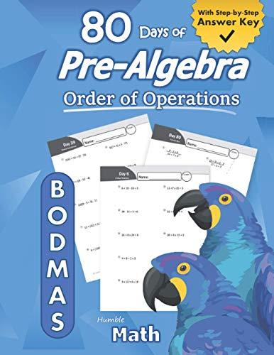 Pre-Algebra: Order of Operations (BODMAS): Pre-Algebra Practice Problems with Step-by-Step Answers, Ages 11-15 – KS3 and KS4 (Advanced KS2) – BODMAS – ... – Easy Learning Worksheets - With Answer Key