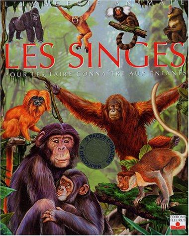 Les singes : pour les faire connaître aux enfants