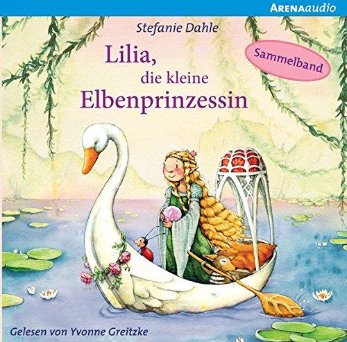 Lilia, die kleine Elbenprinzessin. Wunderbare Abenteuer im Elbenwald