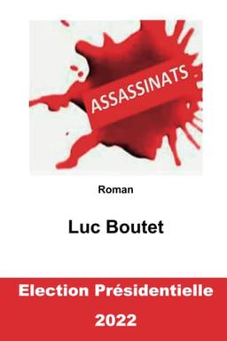 Assassinats: Campagne présidentielle sanglante Tome 1