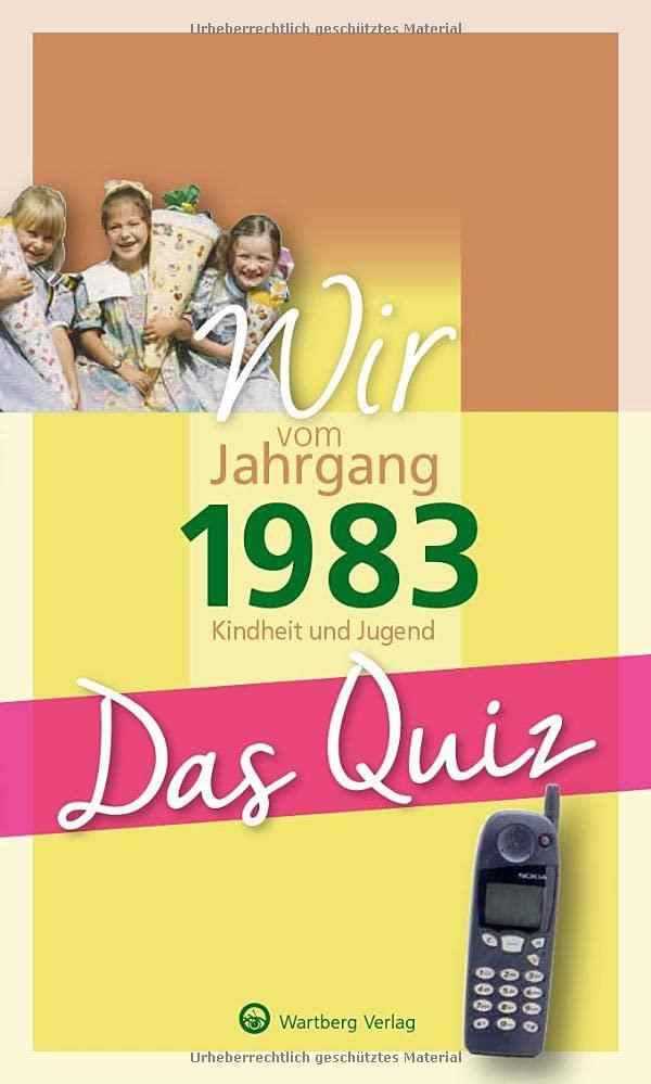 Wir vom Jahrgang 1983 - Das Quiz: Kindheit und Jugend (Jahrgangsquizze)