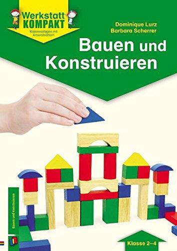 Bauen und Konstruieren: Kopiervorlagen mit Arbeitsblättern (Werkstatt kompakt)