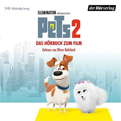 Pets 2: Das Original-Hörbuch zum Film (The Secret Life of Pets 2) (Pets Hörbücher zum Film, Band 2)