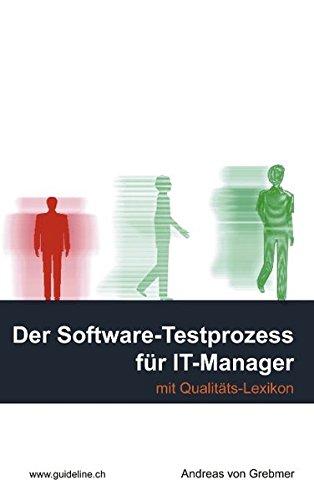 Der Software-Testprozess für IT-Manager. Mit Qualitätslexikon.