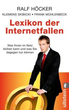 Lexikon der Internetfallen: Was Ihnen im Internet blühen kann und was Sie dagegen tun können