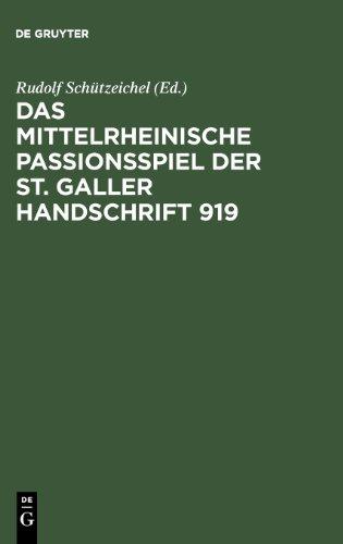 Das mittelrheinische Passionsspiel der St. Galler Handschrift 919