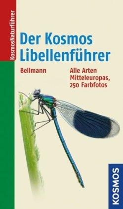 Der Kosmos Libellenführer: Die Arten Mitteleuropas sicher bestimmen