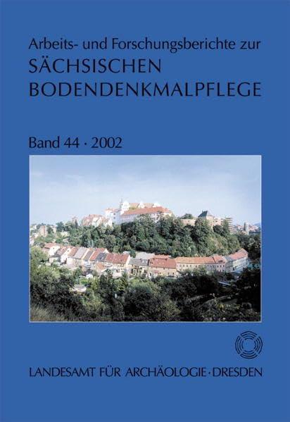 Arbeits- und Forschungsberichte zur sächsischen Bodendenkmalpflege