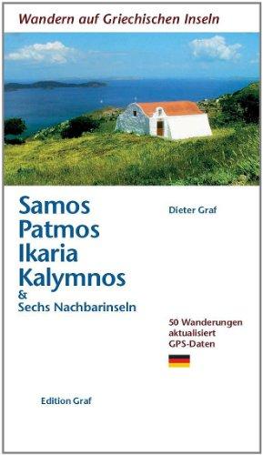 Samos, Patmos, Ikaria, Kalymnos & Sechs Nachbarinseln: 50 Wanderungen aktualisiert 50 Wanderungen aktualisiert GPS-Daten