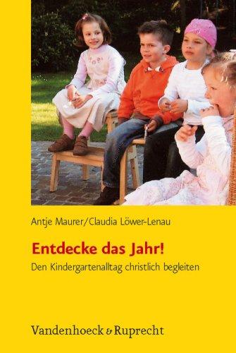 Entdecke das Jahr! Den Kindergartenalltag christlich begleiten