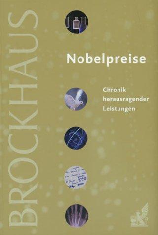 Brockhaus Nobelpreise. Chronik herausragender Leistungen