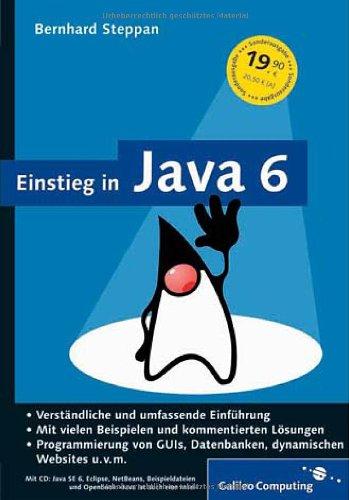 Einstieg in Java 6: Sonderausgabe: Verständliche und umfassende Einführung. Mit vielen Beispielen und kommentierten Lösungen. Progammierung von GUIs, ... Websites u.v.m (Galileo Computing)