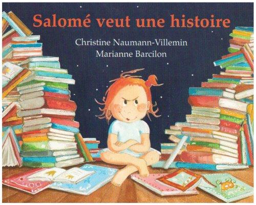 Salomé veut une histoire... : rien que pour elle, une histoire inventée par sa maman, là, tout de suite, maintenant...