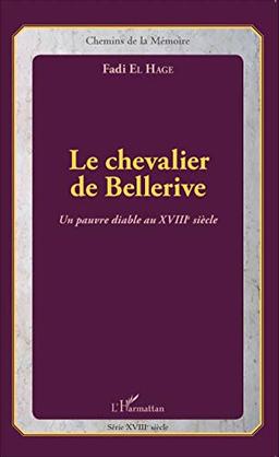 Le chevalier de Bellerive : un pauvre diable au XVIIIe siècle