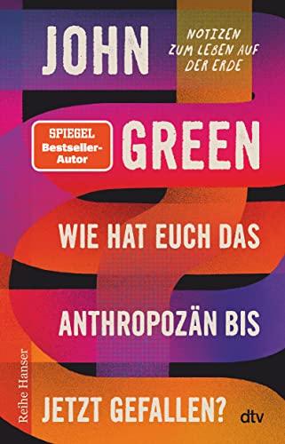 Wie hat euch das Anthropozän bis jetzt gefallen?: Notizen zum Leben auf der Erde