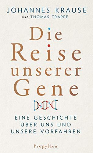 Die Reise unserer Gene: Eine Geschichte über uns und unsere Vorfahren