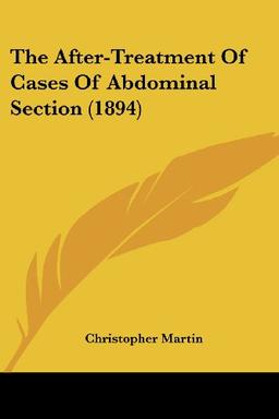 The After-Treatment Of Cases Of Abdominal Section (1894)