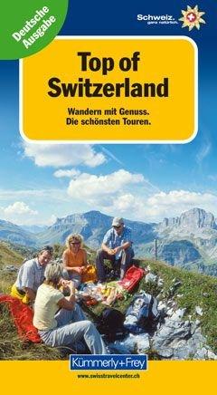 Wanderwelt. Top of Switzerland: Wandern mit Genuss: Die schönsten Touren