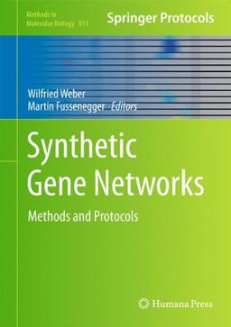 Synthetic Gene Networks: Methods and Protocols (Methods in Molecular Biology)