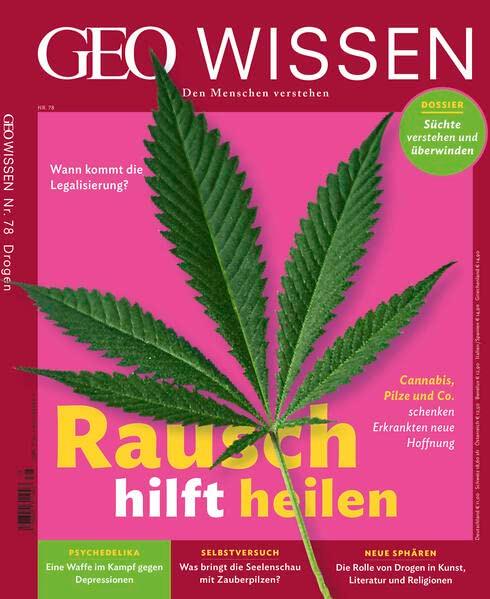 GEO Wissen / GEO Wissen 78/2022 - Rausch hilft heilen: Den Menschen verstehen