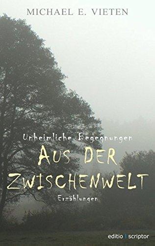 Unheimliche Begegnungen - Aus der Zwischenwelt