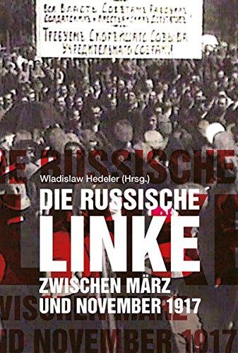 Die russische Linke zwischen März und November 1917