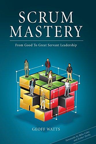 Scrum Mastery: From Good To Great Servant-Leadership