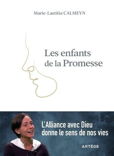 Les enfants de la promesse : l'alliance avec Dieu donne le sens de nos vies