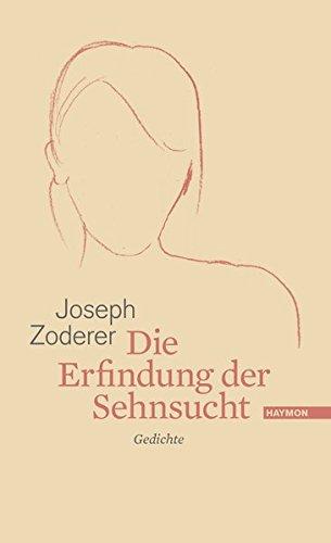 Die Erfindung der Sehnsucht. Gedichte