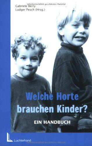 Welche Horte brauchen Kinder: Ein Handbuch