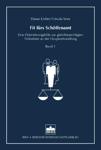 Fit fürs Schöffenamt: Eine Orientierungshilfe zur gleichberechtigten Teilnahme an der Hauptverhandlung