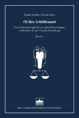 Fit fürs Schöffenamt: Eine Orientierungshilfe zur gleichberechtigten Teilnahme an der Hauptverhandlung